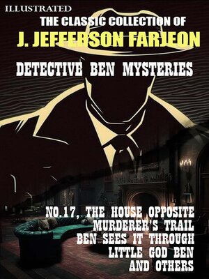cover image of The Classic collection of J. Jefferson Farjeon. Detective Ben Mysteries. Illustrated